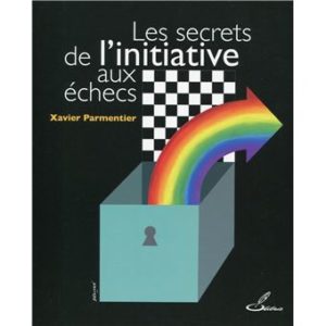 Couverture d’ouvrage : Les secrets de l'initiative aux Echecs